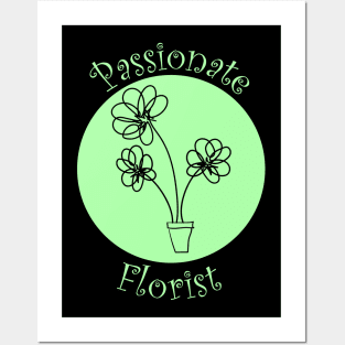 Florist florist flowers Posters and Art